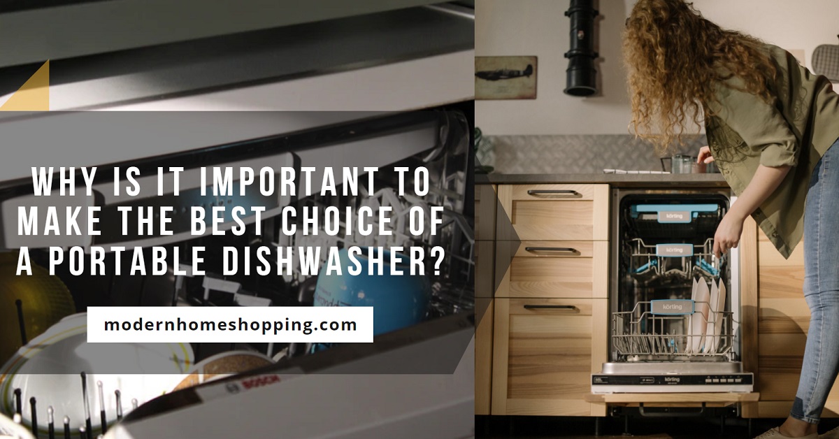 Why is it Important to Make The Best Choice of a Portable Dishwasher